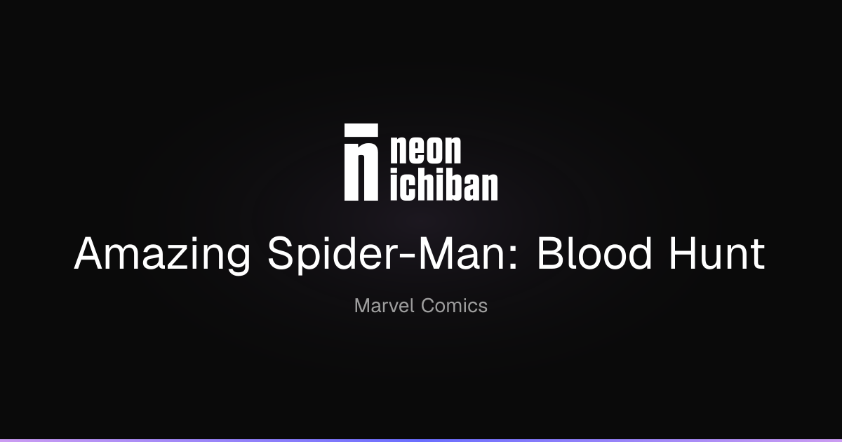 Amazing Spider-Man: Blood Hunt | Neon Ichiban
